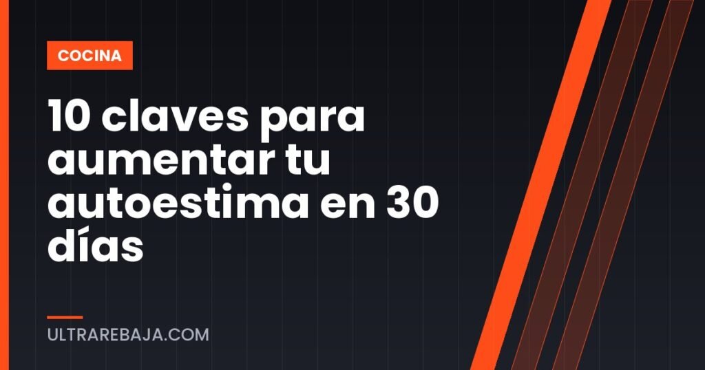 10 claves para aumentar tu autoestima en 30 días