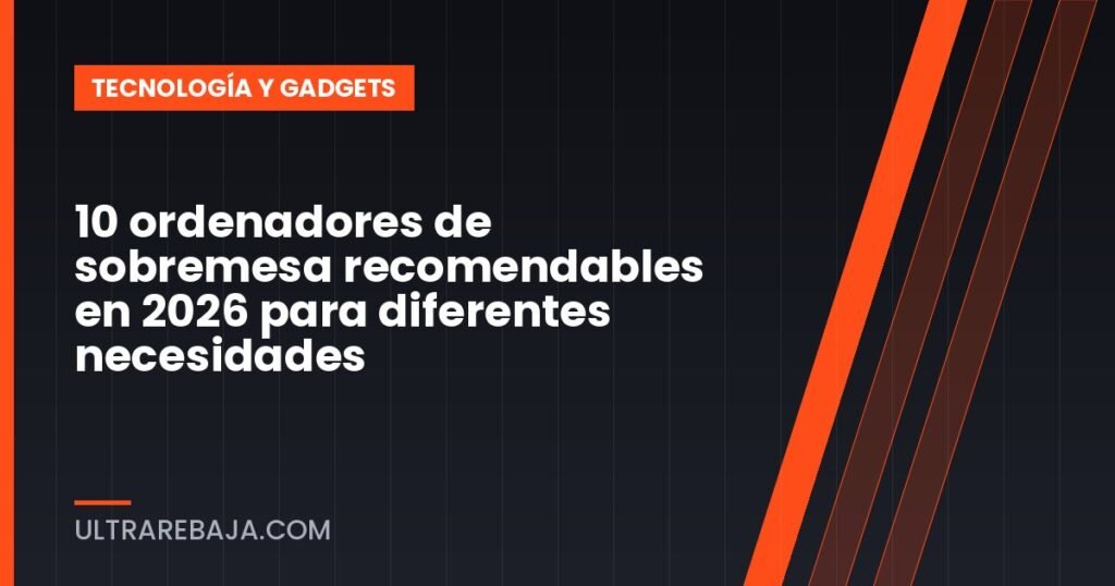 10 ordenadores de sobremesa recomendables en 2026 para diferentes necesidades