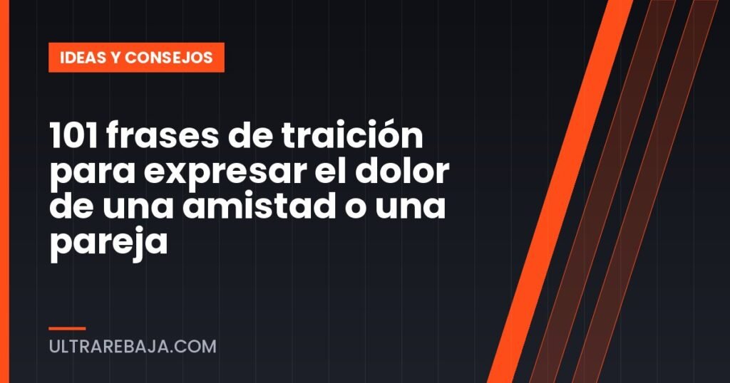 101 frases de traición para expresar el dolor de una amistad o una pareja