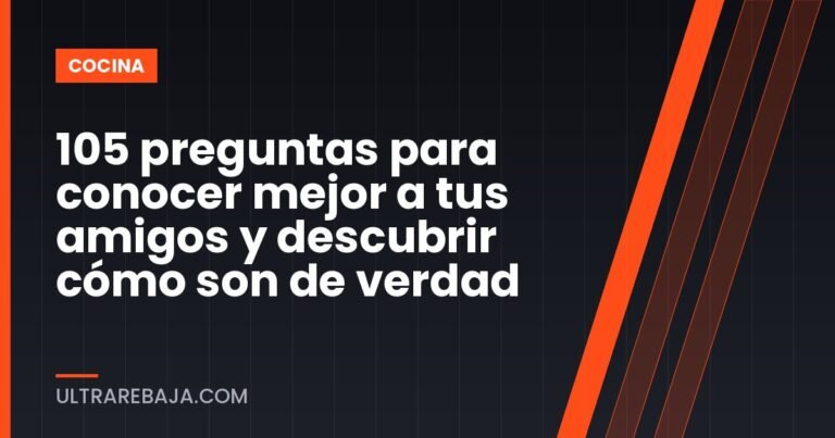 105 preguntas para conocer mejor a tus amigos y descubrir cómo son de verdad