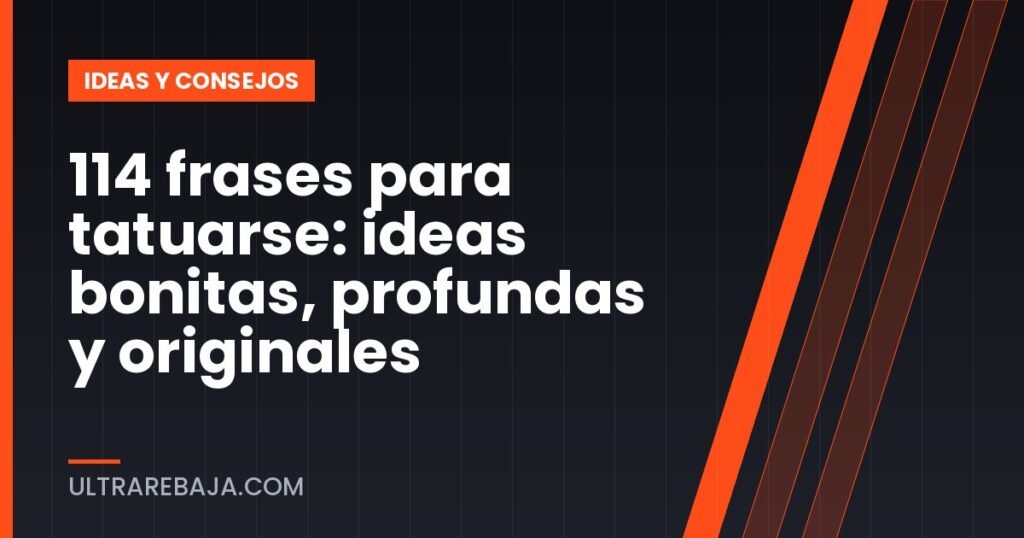 114 frases para tatuarse: ideas bonitas, profundas y originales