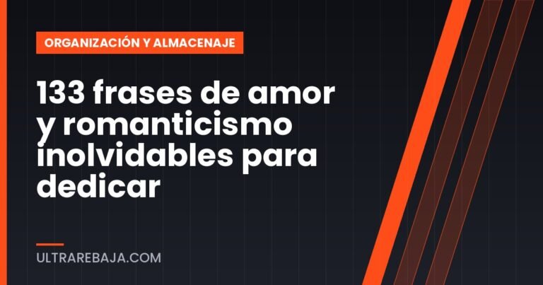 133 frases de amor y romanticismo inolvidables para dedicar