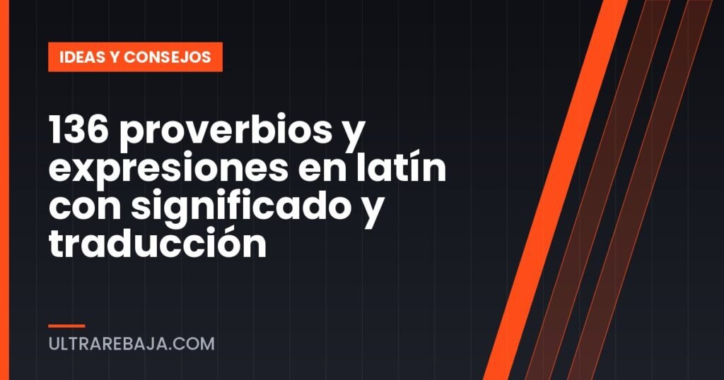 136 proverbios y expresiones en latín con significado y traducción
