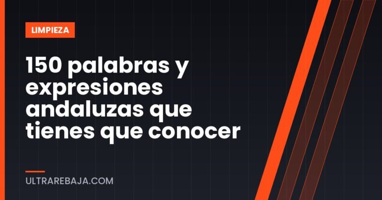 150 palabras y expresiones andaluzas que tienes que conocer