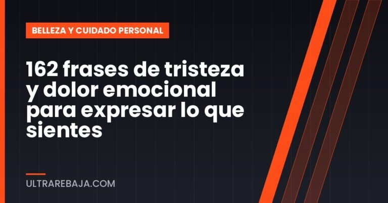 162 frases de tristeza y dolor emocional para expresar lo que sientes