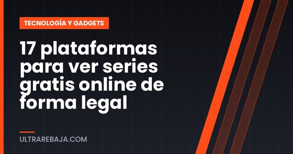 17 plataformas para ver series gratis online de forma legal