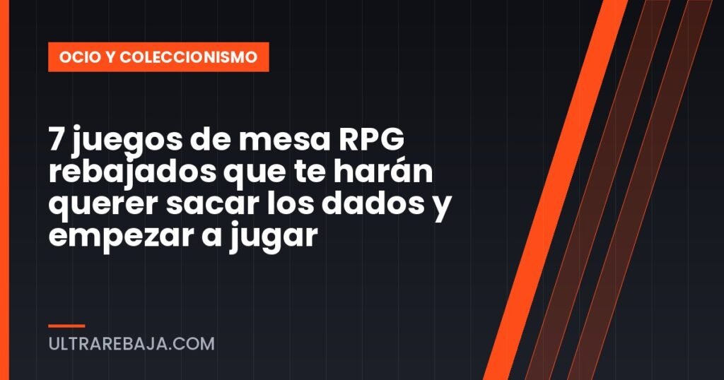 7 juegos de mesa RPG rebajados que te harán querer sacar los dados y empezar a jugar