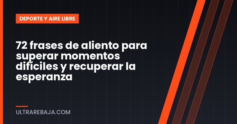 72 frases de aliento para superar momentos difíciles y recuperar la esperanza