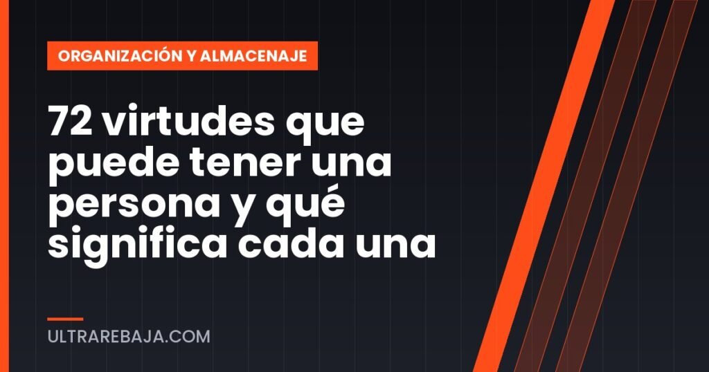 72 virtudes que puede tener una persona y qué significa cada una