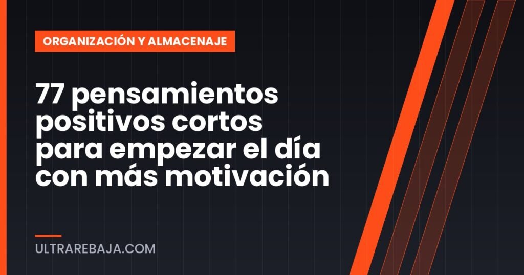 77 pensamientos positivos cortos para empezar el día con más motivación