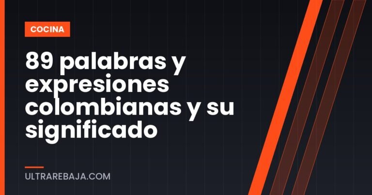 89 palabras y expresiones colombianas y su significado