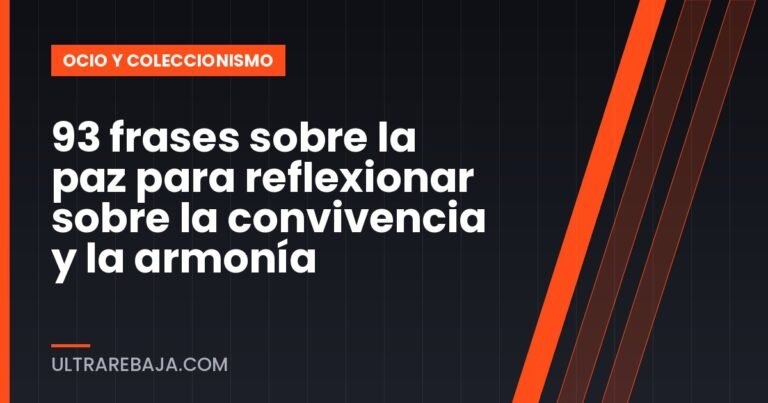 93 frases sobre la paz para reflexionar sobre la convivencia y la armonía