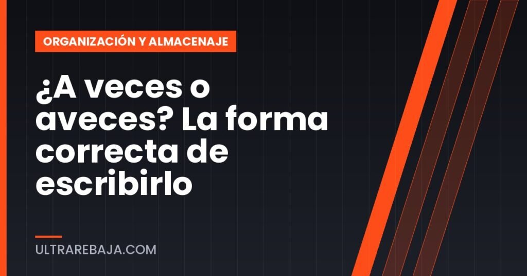 ¿A veces o aveces? La forma correcta de escribirlo