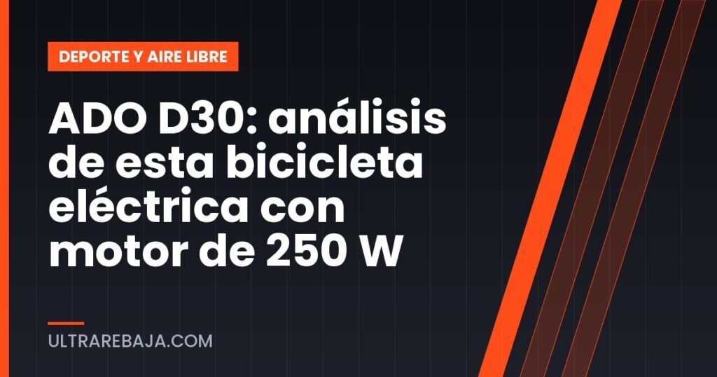 ADO D30: análisis de esta bicicleta eléctrica con motor de 250 W