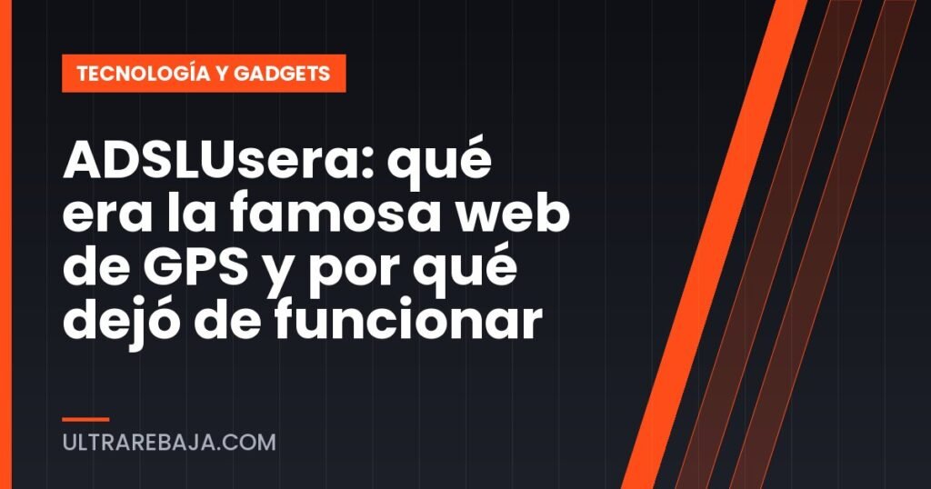 ADSLUsera: qué era la famosa web de GPS y por qué dejó de funcionar
