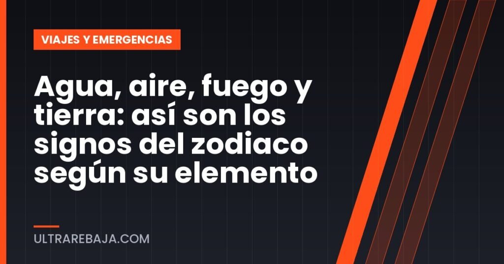 Agua, aire, fuego y tierra: así son los signos del zodiaco según su elemento