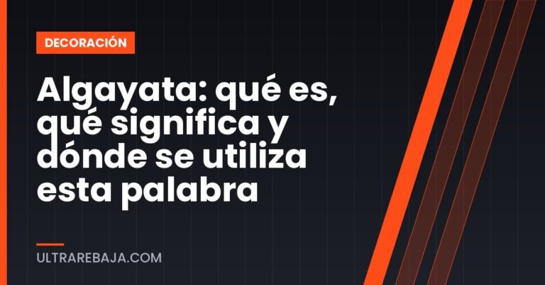 Algayata: qué es, qué significa y dónde se utiliza esta palabra