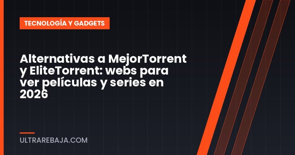 Alternativas a MejorTorrent y EliteTorrent: webs para ver películas y series en 2026