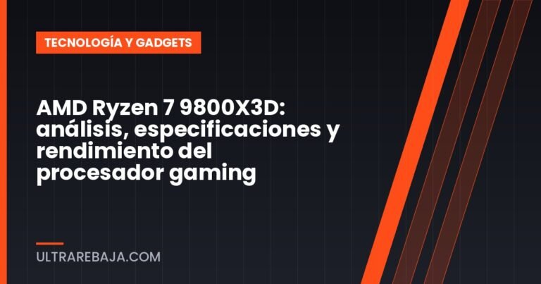 AMD Ryzen 7 9800X3D: análisis, especificaciones y rendimiento del procesador gaming