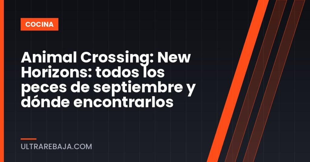 Animal Crossing: New Horizons: todos los peces de septiembre y dónde encontrarlos