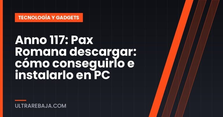 Anno 117: Pax Romana descargar: cómo conseguirlo e instalarlo en PC