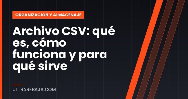 Archivo CSV: qué es, cómo funciona y para qué sirve
