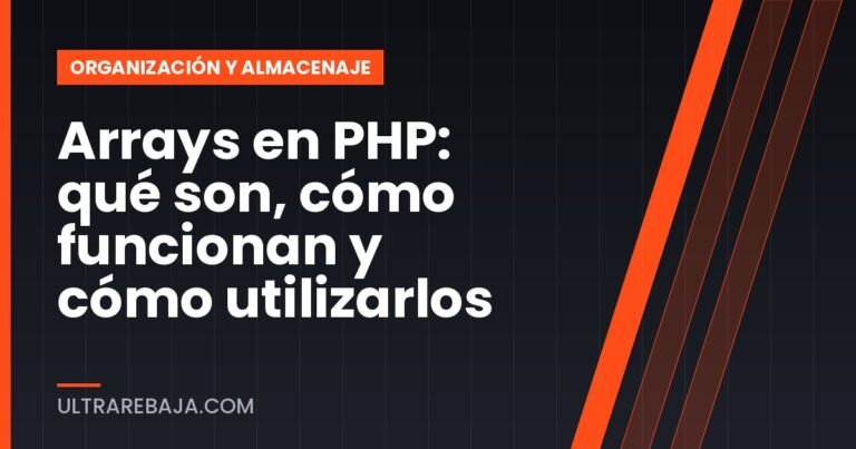 Arrays en PHP: qué son, cómo funcionan y cómo utilizarlos