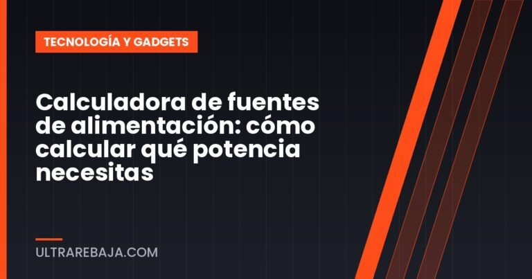 Calculadora de fuentes de alimentación: cómo calcular qué potencia necesitas