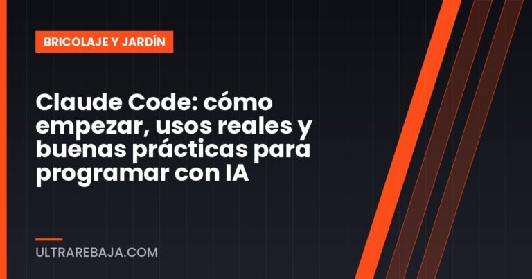 Claude Code: cómo empezar, usos reales y buenas prácticas para programar con IA