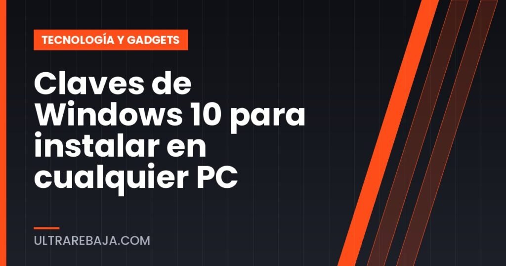 Claves de Windows 10 para instalar en cualquier PC