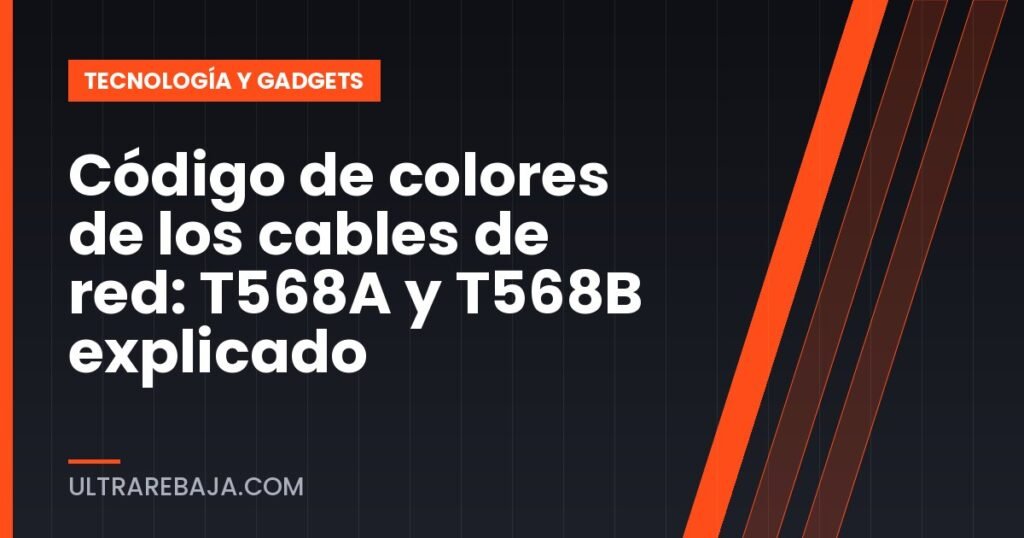 Código de colores de los cables de red: T568A y T568B explicado