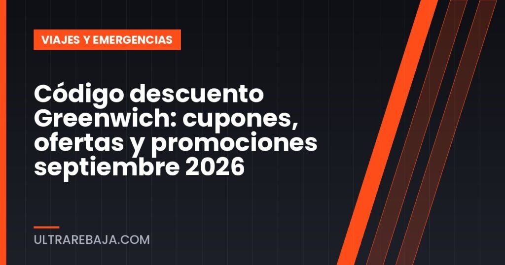 Código descuento Greenwich: cupones, ofertas y promociones septiembre 2026