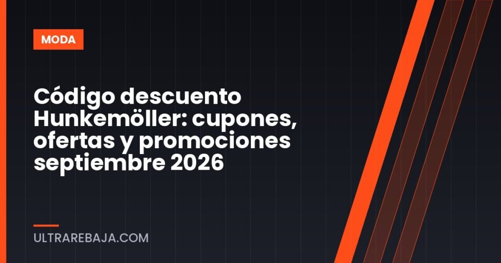 Código descuento Hunkemöller: cupones, ofertas y promociones septiembre 2026