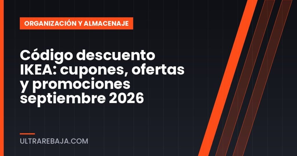 Código descuento IKEA: cupones, ofertas y promociones septiembre 2026