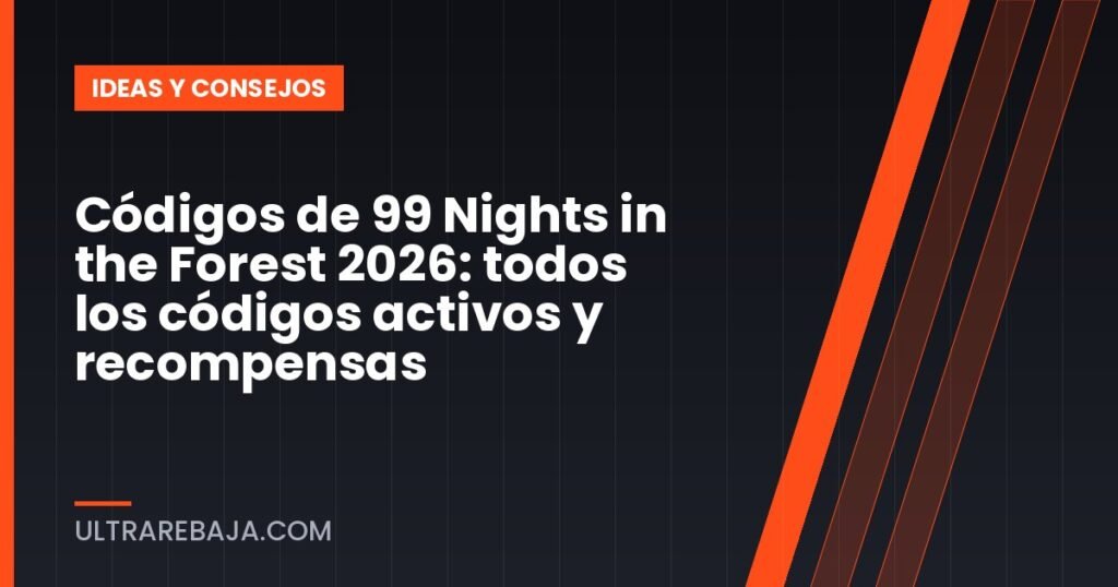 Códigos de 99 Nights in the Forest 2026: todos los códigos activos y recompensas