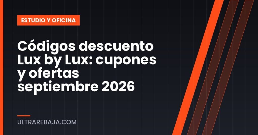 Códigos descuento Lux by Lux: cupones y ofertas septiembre 2026
