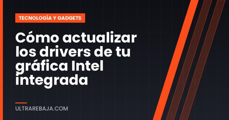 Cómo actualizar los drivers de tu gráfica Intel integrada