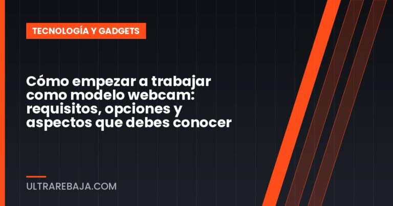 Cómo empezar a trabajar como modelo webcam: requisitos, opciones y aspectos que debes conocer