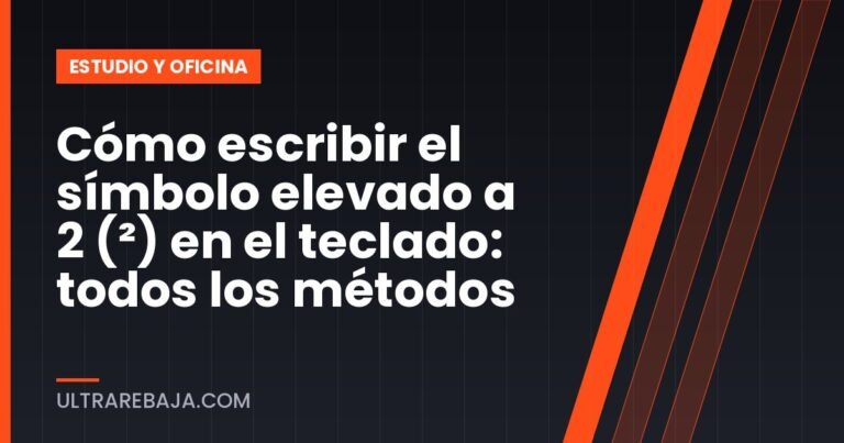 Cómo escribir el símbolo elevado a 2 (²) en el teclado: todos los métodos