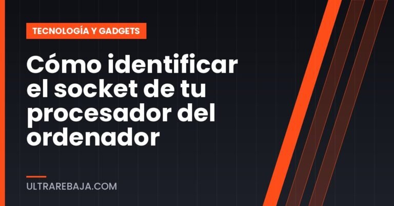 Cómo identificar el socket de tu procesador del ordenador