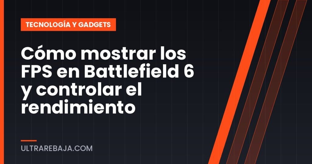 Cómo mostrar los FPS en Battlefield 6 y controlar el rendimiento