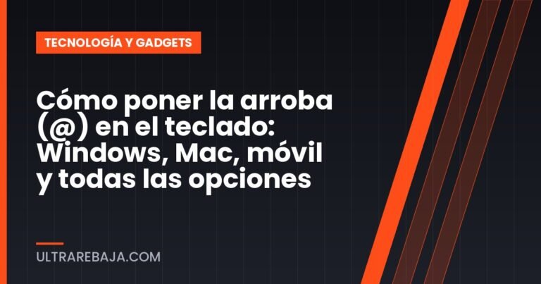 Cómo poner la arroba (@) en el teclado: Windows, Mac, móvil y todas las opciones