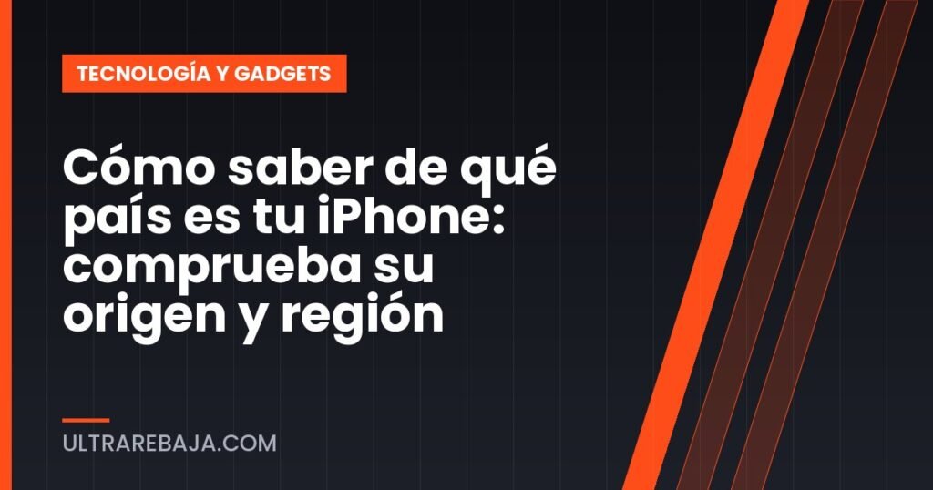 Cómo saber de qué país es tu iPhone: comprueba su origen y región
