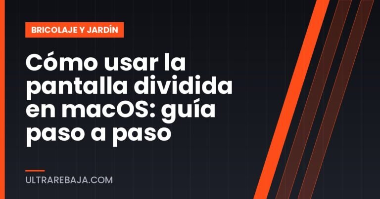 Cómo usar la pantalla dividida en macOS: guía paso a paso
