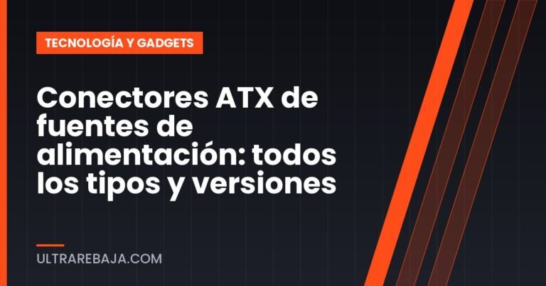 Conectores ATX de fuentes de alimentación: todos los tipos y versiones