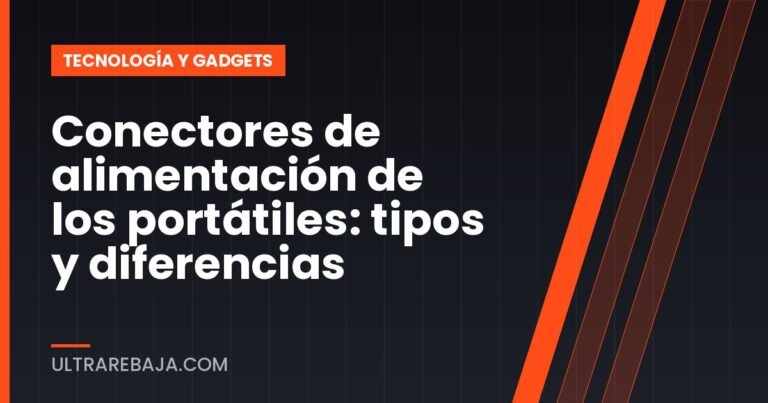 Conectores de alimentación de los portátiles: tipos y diferencias
