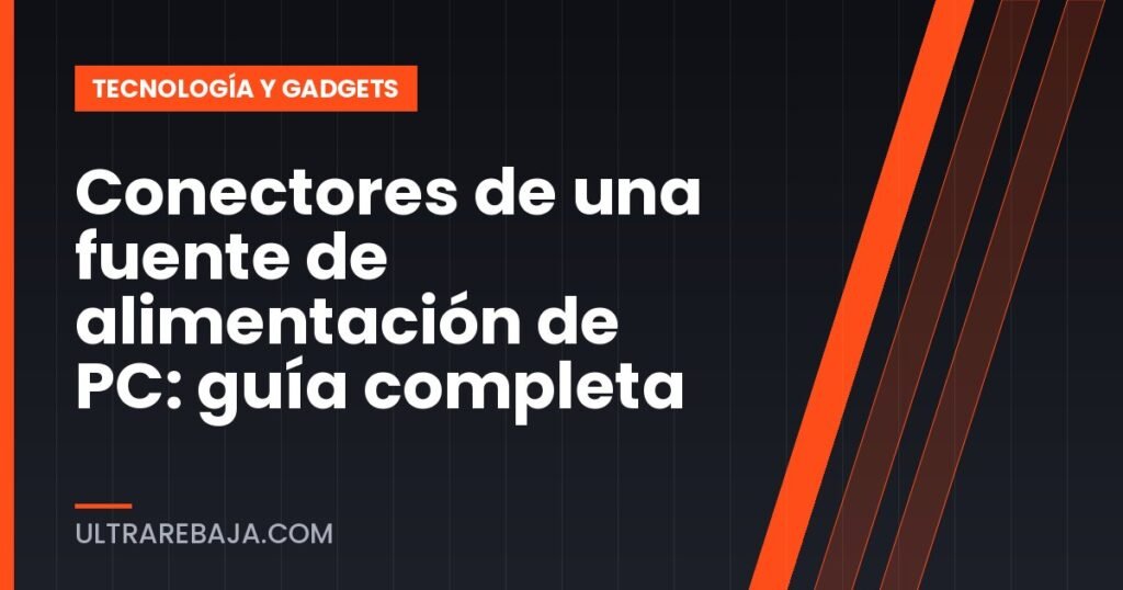 Conectores de una fuente de alimentación de PC: guía completa