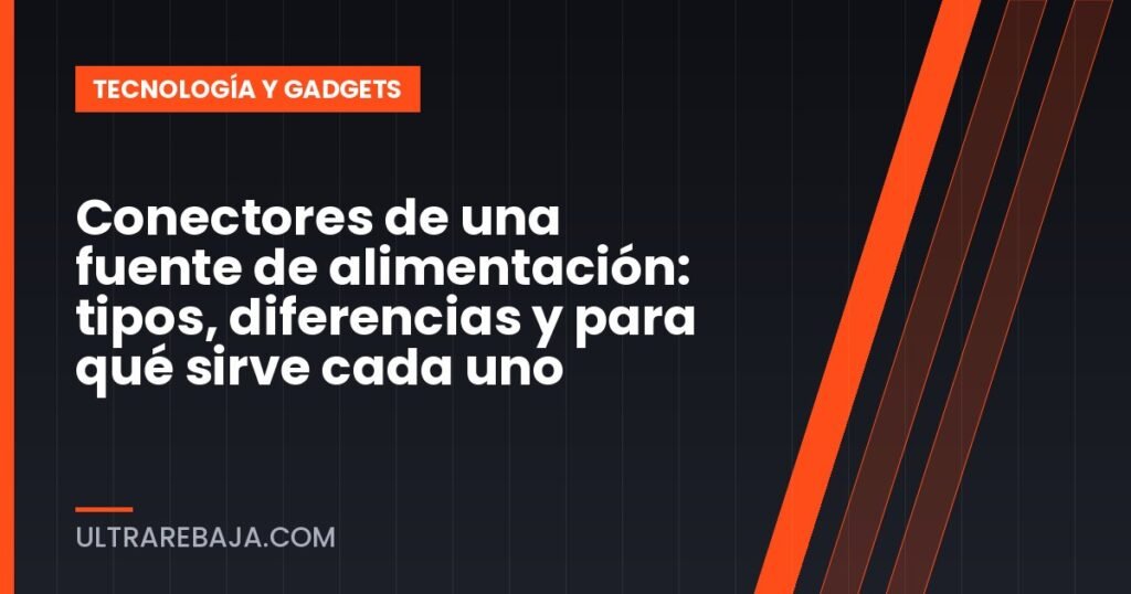 Conectores de una fuente de alimentación: tipos, diferencias y para qué sirve cada uno