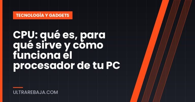 CPU: qué es, para qué sirve y cómo funciona el procesador de tu PC