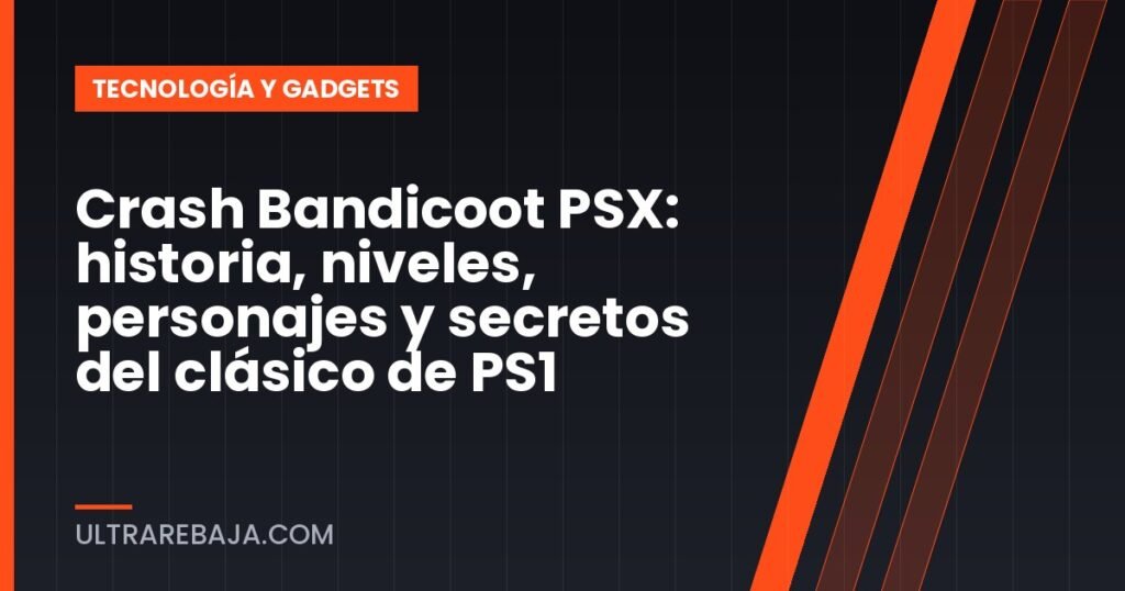 Crash Bandicoot PSX: historia, niveles, personajes y secretos del clásico de PS1